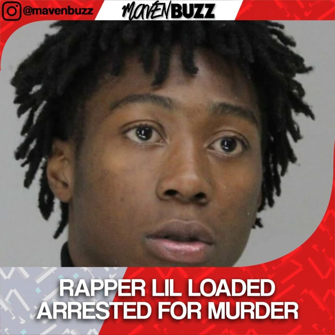 Dallas rapper Lil Loaded turned him in for murder - Maven Buzz
