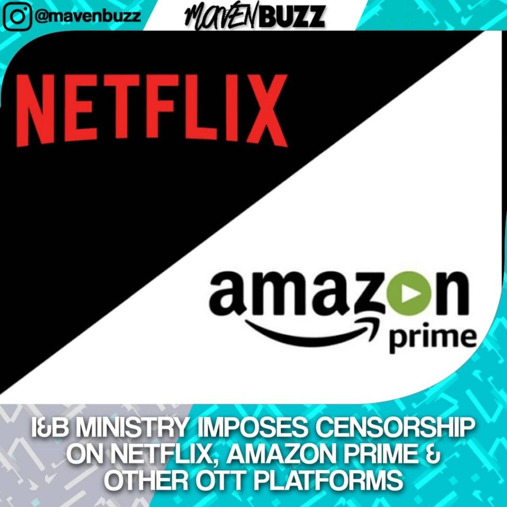 Netflix Amazon Prime Hotstar And Others To Oblige To Ministry Of I B Censorship Laws Maven Buzz