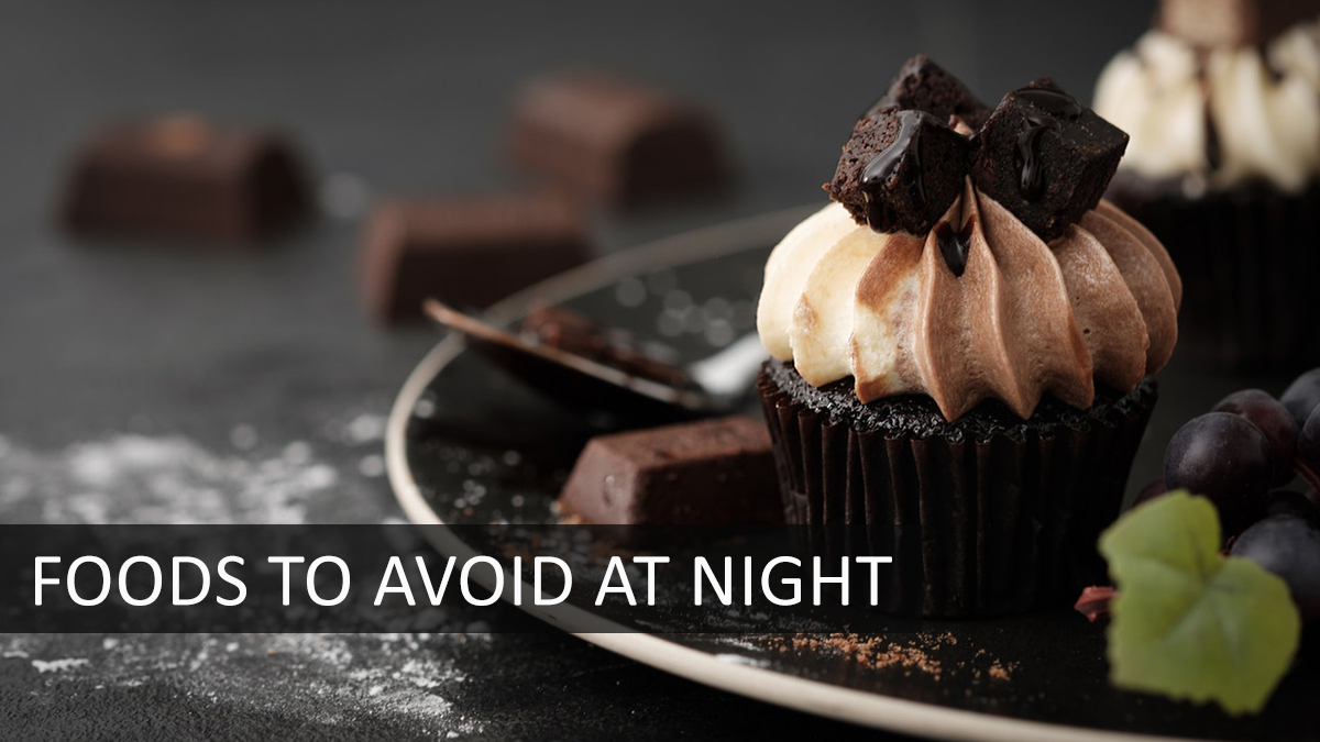 What Foods To Avoid Eating at Night? - Maven Buzz