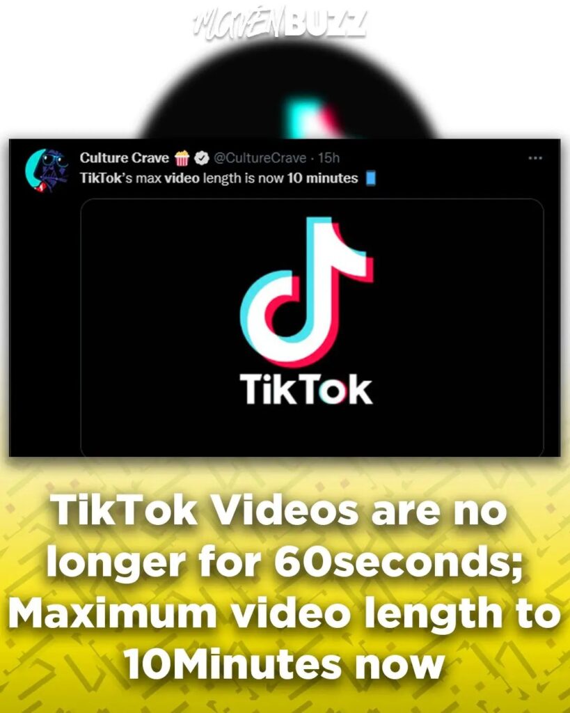 TikTok Expands Maximum Video Length To 10 Minutes Maven Buzz